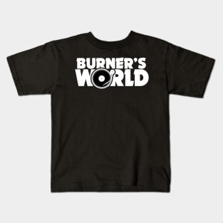 Burner's World Kids T-Shirt